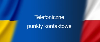 Zdjęcie artykułu Uwaga!  Telefoniczne punkty kontaktowe dla Pracodawców oraz obywateli Ukrainy